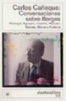 Conversaciones sobre borges: monegal, agheana, castillo, alazraki , savater, bloom y kodama