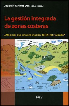 La gestion integrada de zonas costeras: ¿algo mas que una ordenac ion de litoral revisada?