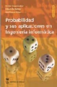 Probabilidad y sus aplicaciones en ingenieria informatica (2ª ed. )