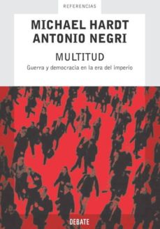 Multitud: guerra y democracia en la era del imperio