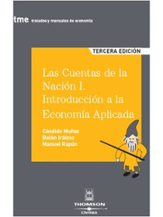 Las cuentas de la nacion: introduccion a la economia aplicada (3ª ed.)