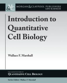 Introduction to quantitative cell biology