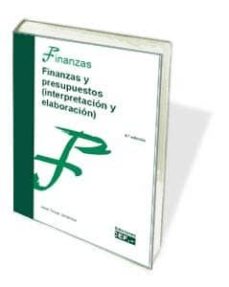 Finanzas y presupuestos (interpretacion y elaboracion) (4ªed.)