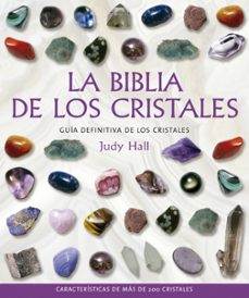 La biblia de los cristales: guia definitiva de los cristales (8ª ed.)