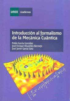 Introduccion al formalismo de la mecanica cuantica (cuadernos de la uned 35196cu01a02)