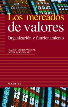 Los mercados de valores: organizacion y funcionamiento