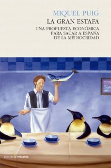 La gran estafa: una propuesta economica para sacar a espaÑa de la mediocridad