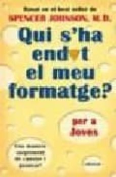 Qui s ha endut el meu formatge? per a joves (edición en catalán)