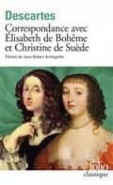 Correspondance avec elisabeth de bohÊme et christine de suÈde (edición en francés)