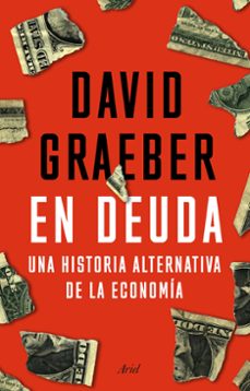 En deuda: una historia alternativa de la economia