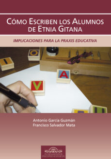 Como escriben los alumnos de etnia gitana: implicaciones para la praxis educativa