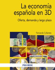 La economia espaÑola en 3d: oferta, demanda y largo plazo