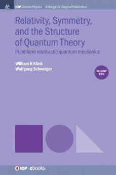 Relativity, symmetry, and the structure of quantum theory, volume 2