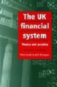 The uk financial system: theory and practice (4th ed) (edición en inglés)