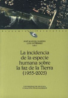 La incidencia de la especie humana sobre la faz de la tierra: 195 5-2005