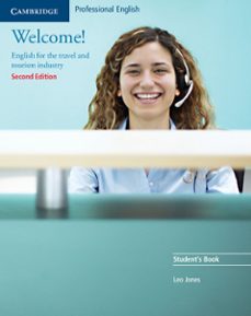 Welcome!:student s book. english for the travel and tourism indus try (2nd ed.) (edición en inglés)