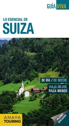 Lo esencial de suiza 2018 (7ª ed.) (guia viva)