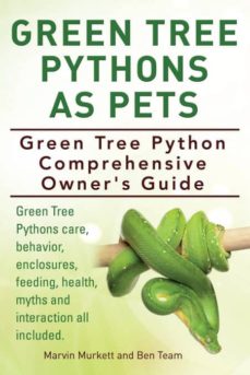 Green tree pythons as pets. green tree python comprehensive owners guide. green tree pythons care, behavior, enclosures, feeding, health, myths and interaction all included.