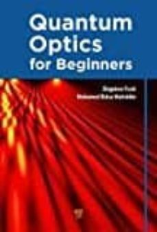 QUANTUM OPTICS FOR BEGINNERS (edición en inglés)