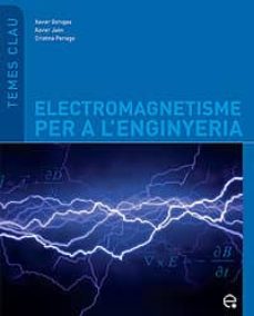 ELECTROMAGNETISME PER A L ENGINYERIA (TEMES CLAU) (edición en catalán)