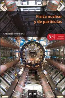 Fisica nuclear y de particulas (3ª ed. corregida y ampliada)