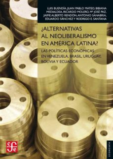 ¿alternativas al neoliberalismo en america latina?