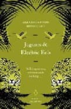 Jaguars and electric eels (edición en inglés)