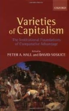 Varieties of capitalism: the institutional foundations of compara tive advantage (edición en inglés)