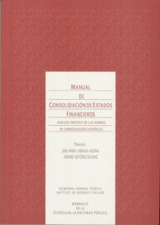 Manual de consolidacion de estados financieros: analisis practico de las normas de consolidacion espaÑolas