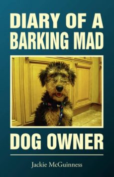 Diary of a barking mad dog owner