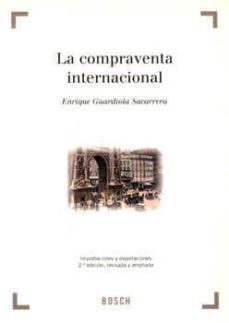 La compraventa internacional: importaciones y exportaciones (2ª e d.)