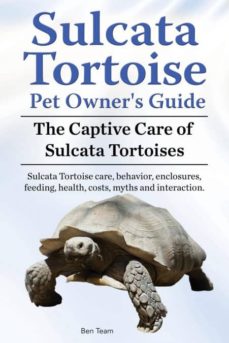 Sulcata tortoise pet owners guide. the captive care of sulcata tortoises. sulcata tortoise care, behavior, enclosures, feeding, health, costs, myths and interaction.