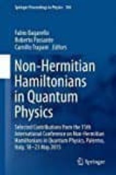 Non-hermitian hamiltonians in quantum physics: selected contributions from the 15th international conference on non-hermitian hamiltonians in quantum physics, palermo, italy, 18-23 (edición en inglés)