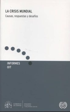 La crisis mundial. causas, respuestas y desafios