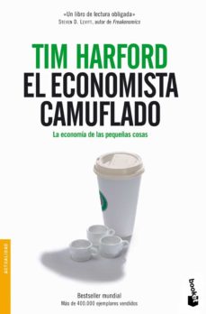 El economista camuflado: la economia de las pequeÑas cosas