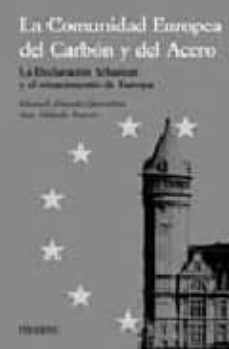 La comunidad europea del carbon y del acero: la declaracion de sc human y el renacimiento de europa