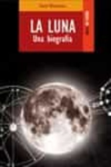 La luna: una biografia