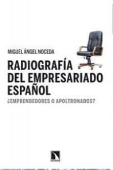 Radiografia del empresario espaÑol: ¿emprendedores o apoltronados ?