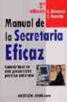 Manual de la secretaria eficaz: conviertase en una pieza clave pa ra su empresa (2ª ed.)