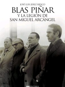 Blas piÑar y la legion de san miguel arcangel