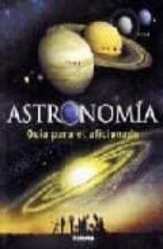 Astronomia: guia para el aficionado