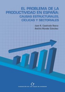 Problema de la productividad en espaÑa: causas estructurales cicl icas y sectoriales