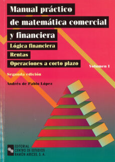 Manual practico de matematica comercial y financiera (vol. i) (2ª ed.)