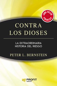 Contra los dioses: la extraordinaria historia del riesgo