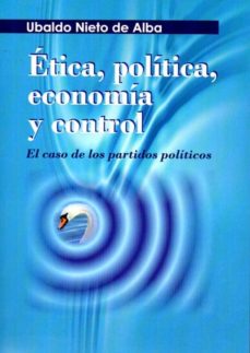 Etica, politica, economia y control: el caso de los partidos politicos