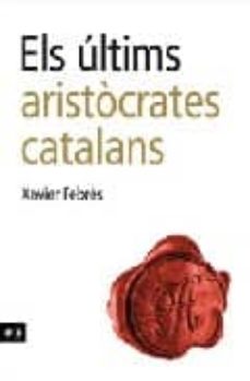 Els ultims aristocrates catalans (edición en catalán)