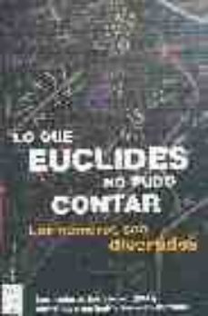 Pack lo que euclides no pudo contar: el secreto de los numeros; l a maravilla de los numeros; el prodigio de los numeros