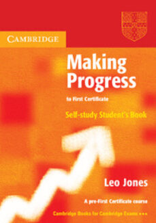 Making progress to first certificate: self study student s book (edición en inglés)