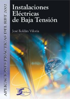 Instalaciones electricas de baja tension: aplicaciones practicas del rbt 2002