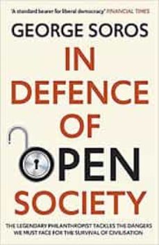 In defence of open society: the legendary philanthropist tackles the dangers we must face for the survival of civilisation (edición en inglés)